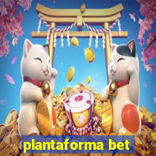 plantaforma bet